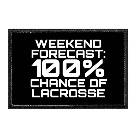 Weekend Forecast 100 Chance Of Lacrosse - Removable Patch