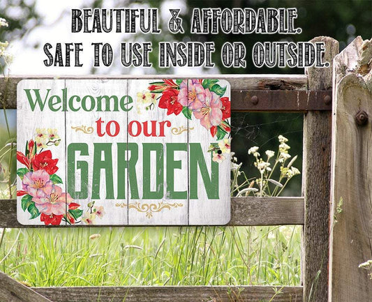 Welcome To Our Garden - Metal Sign