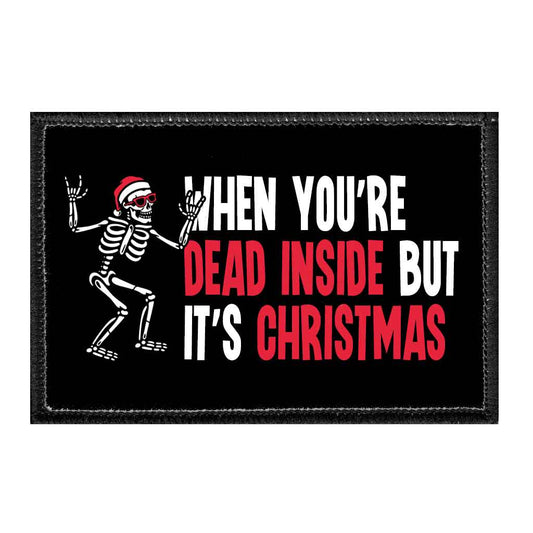When You're Dead Inside But It's Christmas - Removable Patch