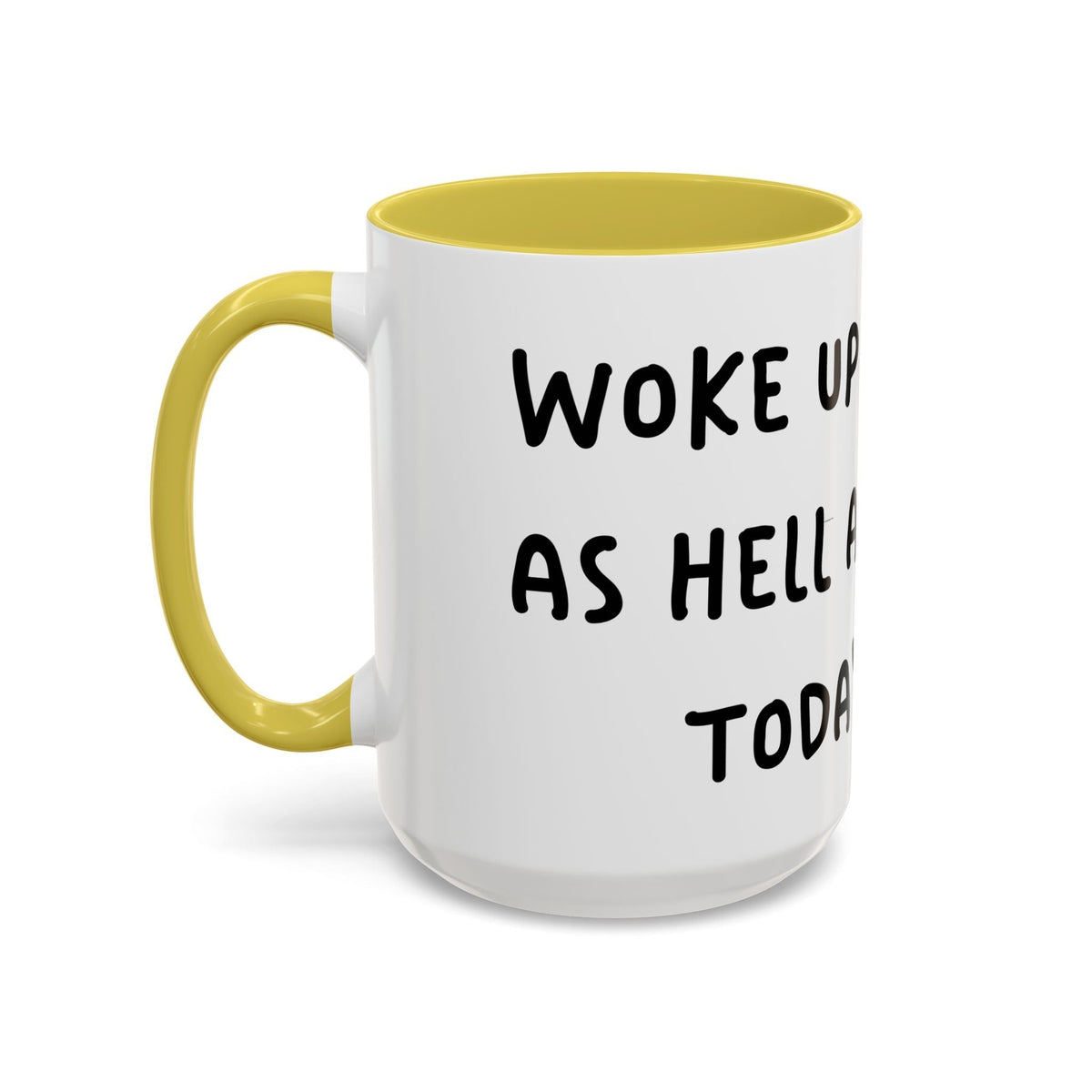 Woke Up Sexy As Hell Again Today Colorful Coffee Mugs (11oz, 15oz)