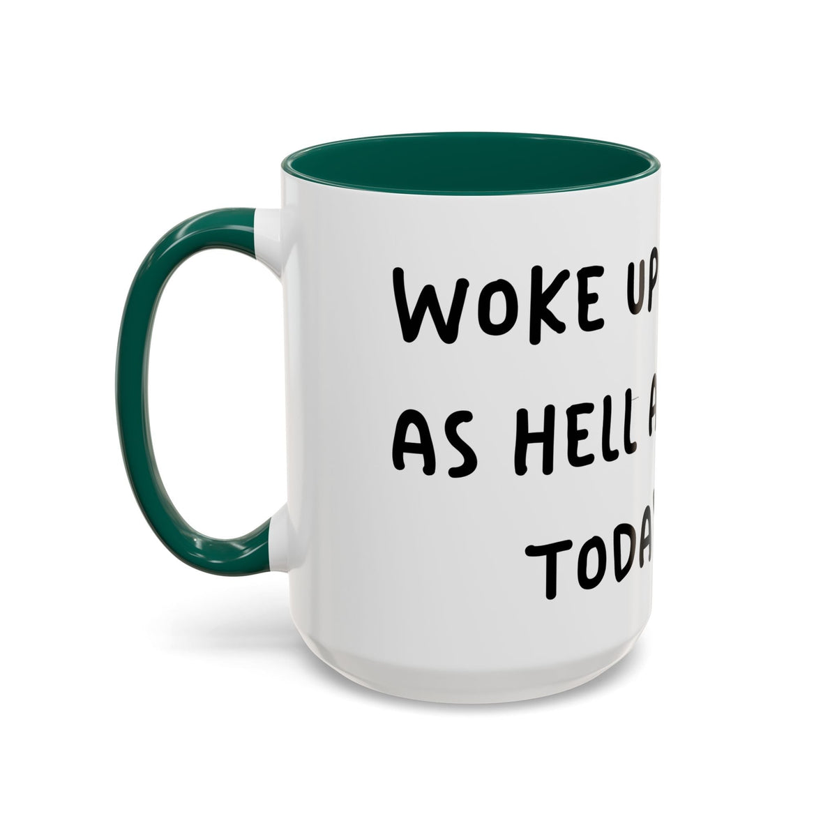 Woke Up Sexy As Hell Again Today Colorful Coffee Mugs (11oz, 15oz)