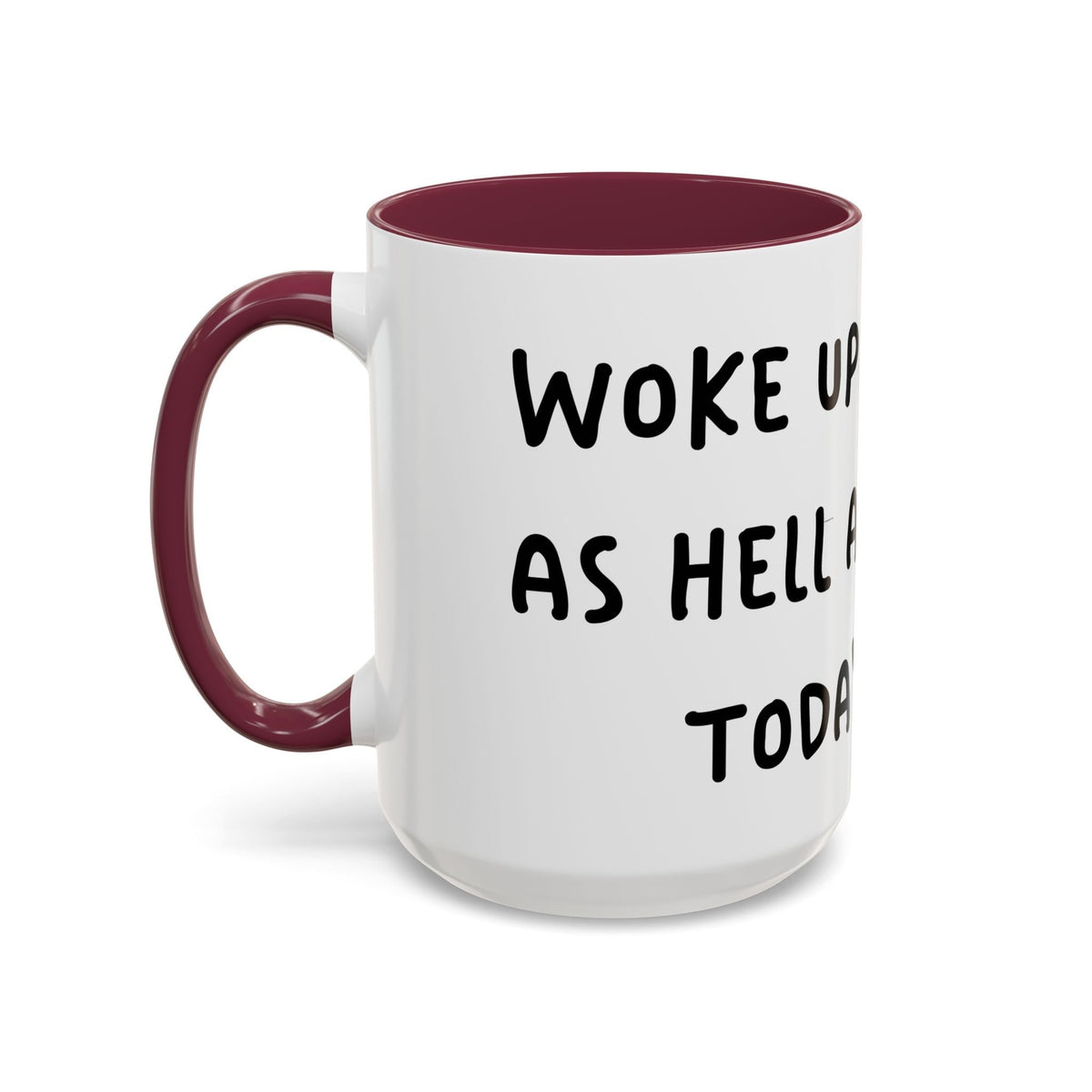 Woke Up Sexy As Hell Again Today Colorful Coffee Mugs (11oz, 15oz)