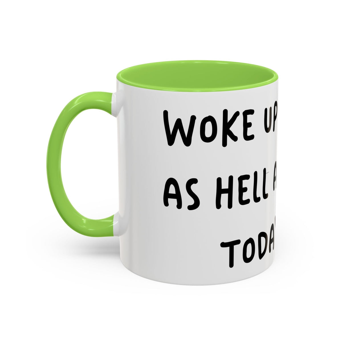 Woke Up Sexy As Hell Again Today Colorful Coffee Mugs (11oz, 15oz)