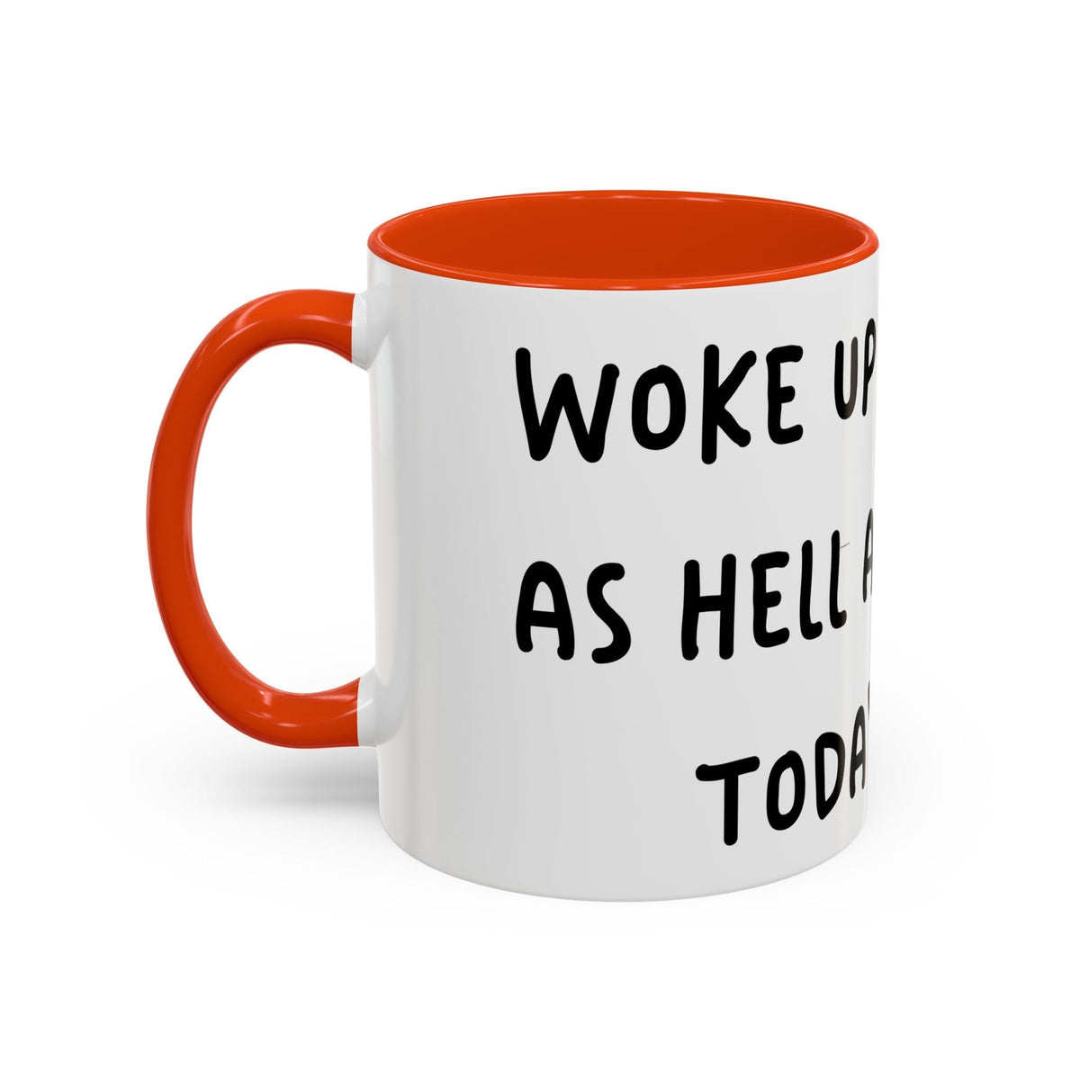 Woke Up Sexy As Hell Again Today Colorful Coffee Mugs (11oz, 15oz)