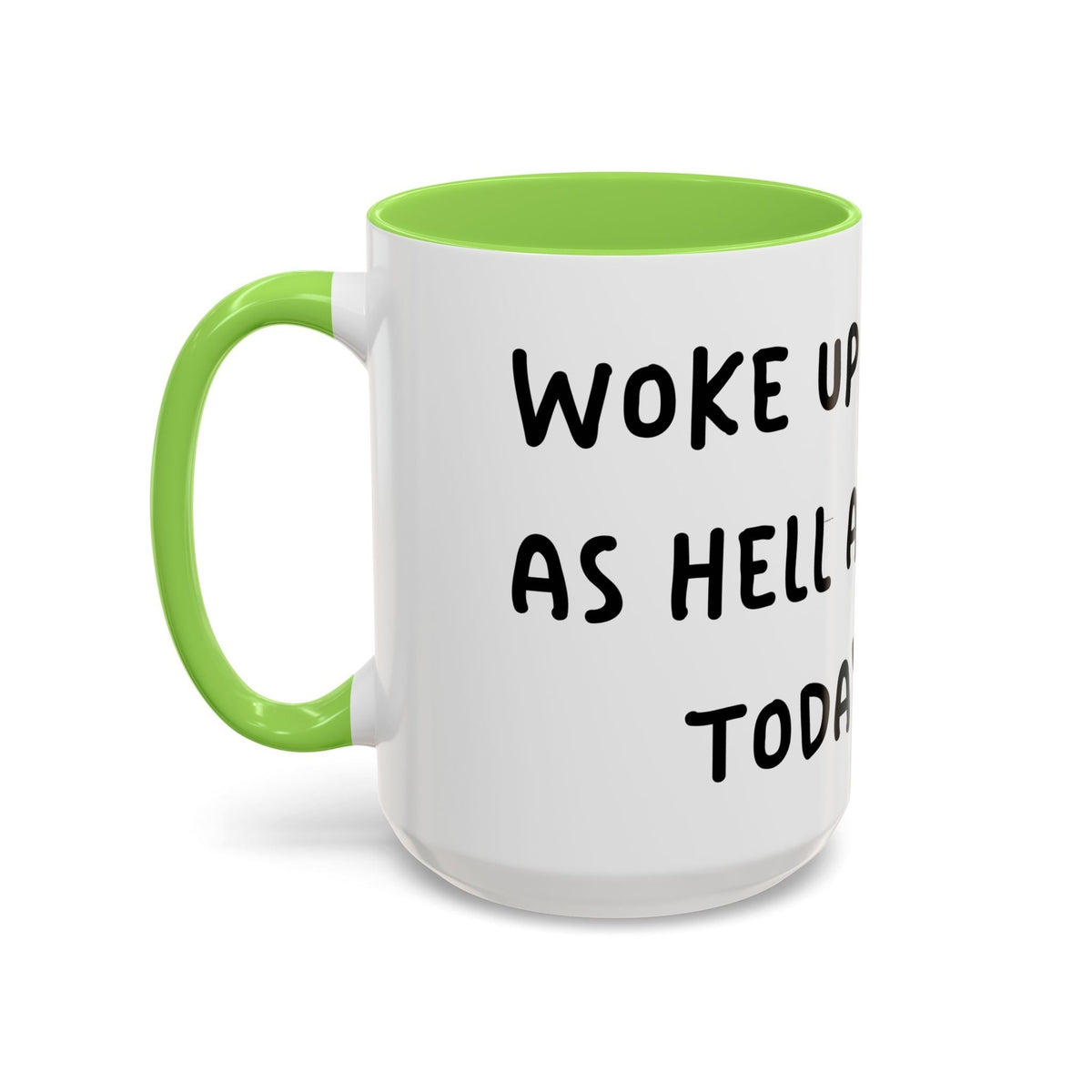 Woke Up Sexy As Hell Again Today Colorful Coffee Mugs (11oz, 15oz)