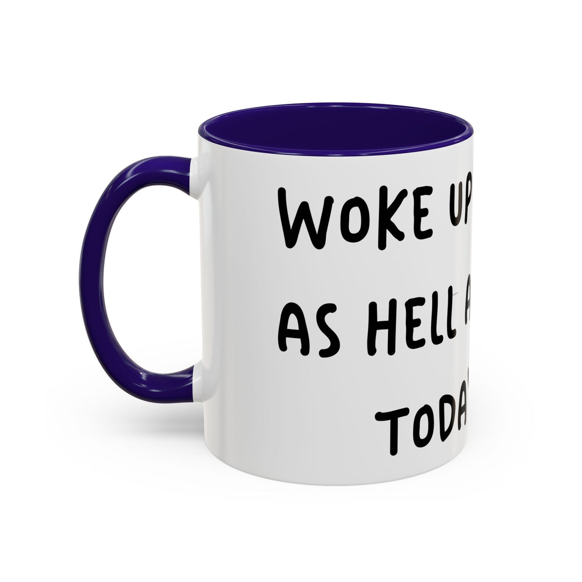 Woke Up Sexy As Hell Again Today Colorful Coffee Mugs (11oz, 15oz)