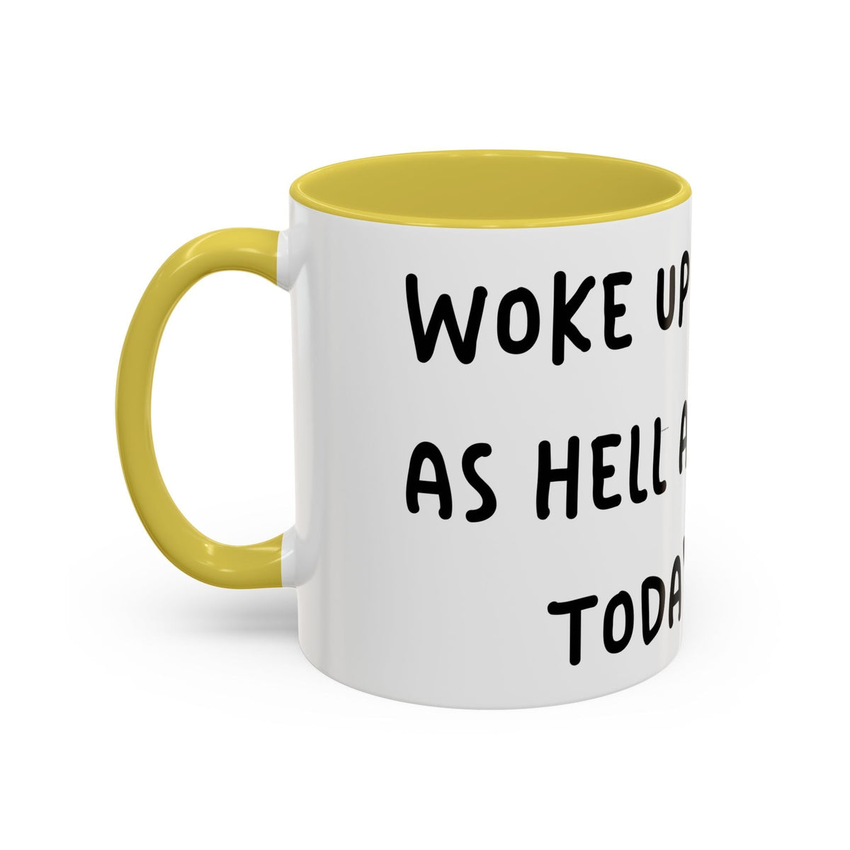 Woke Up Sexy As Hell Again Today Colorful Coffee Mugs (11oz, 15oz)