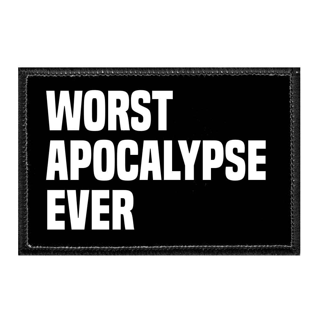 Worst Apocalypse Ever - Removable Patch