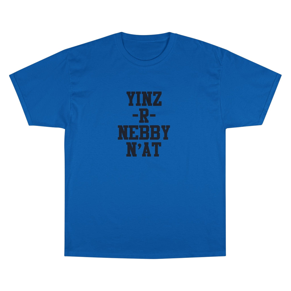 Yinz R Nebby N'at Champion Graphic Tee – Classic Fit T-Shirt, Soft Cotton Comfort