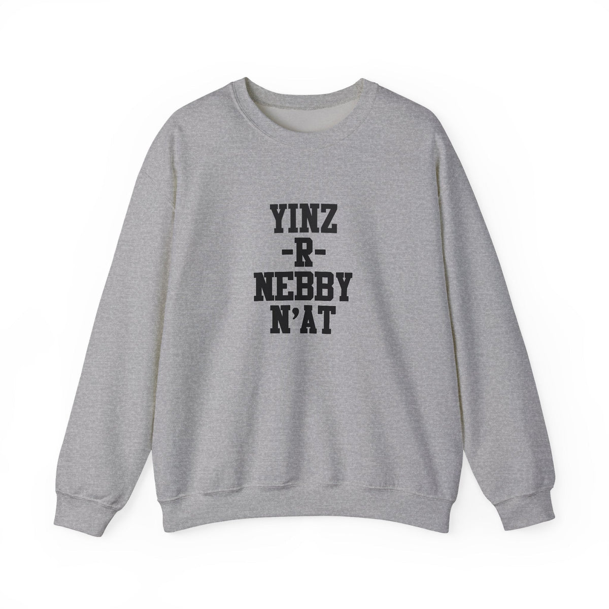 Yinz R Nebby N'at , Unisex Sweatshirt