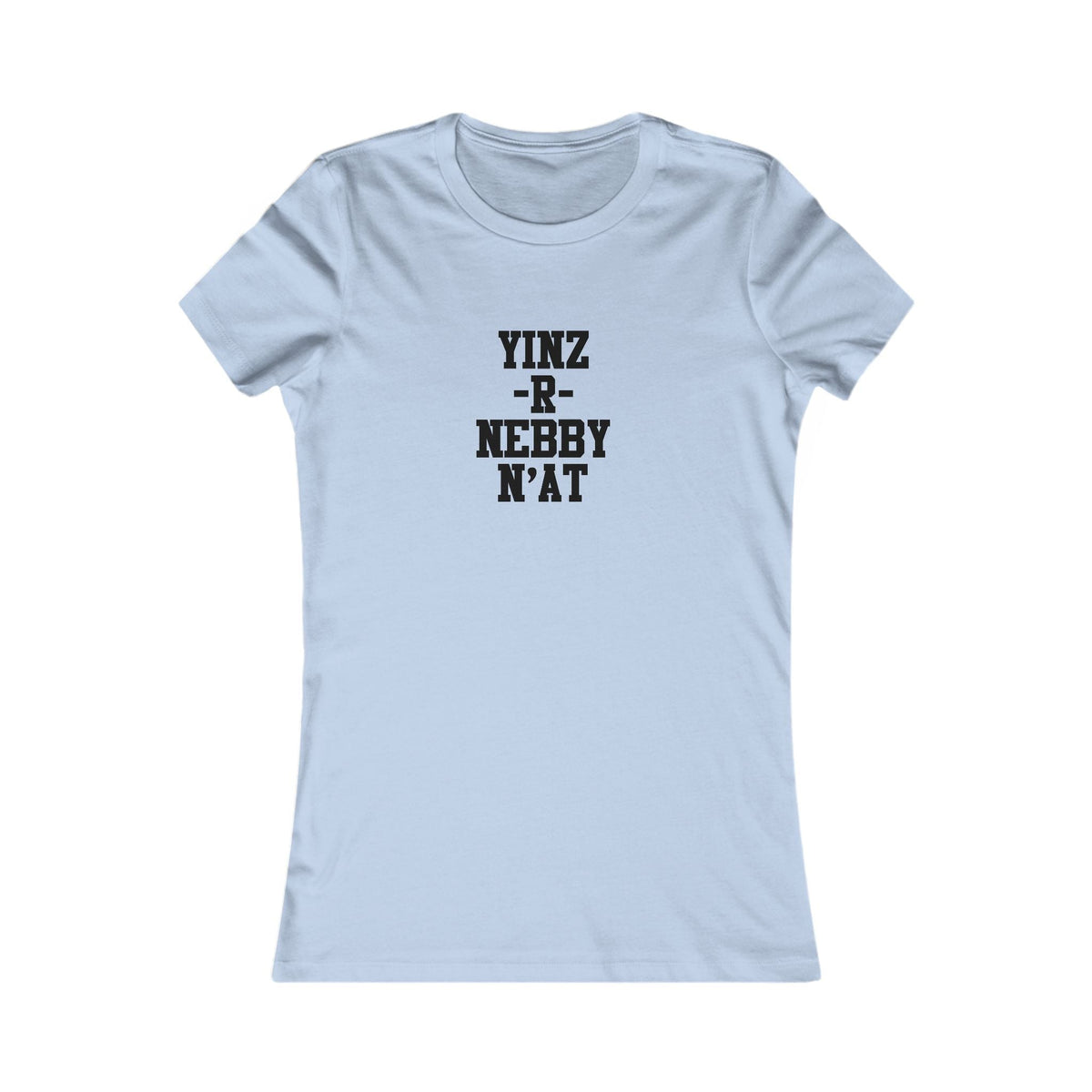 Yinz R Nebby N'at Women's Slim Fit Tee – Lightweight Cotton Shirt, Casual Summer Top