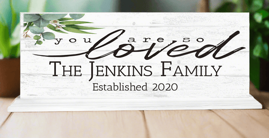 YOU ARE SO LOVED Family Name Established Sign