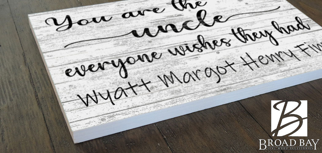 You Are The Uncle Everyone Wishes They Had Sign With Names of Nieces and Nephews