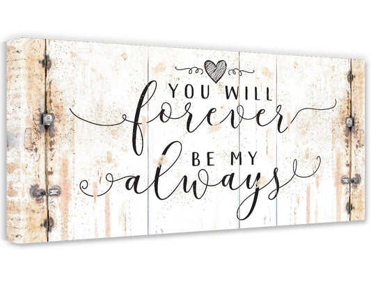 You Will Forever Be My Always - Canvas