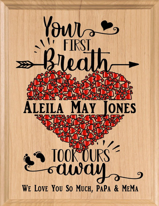 Your First Breath Took Ours Away Sign New Baby Wall Art Gift