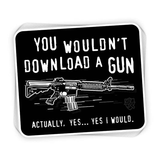 You Wouldn't Download a Gun Decal