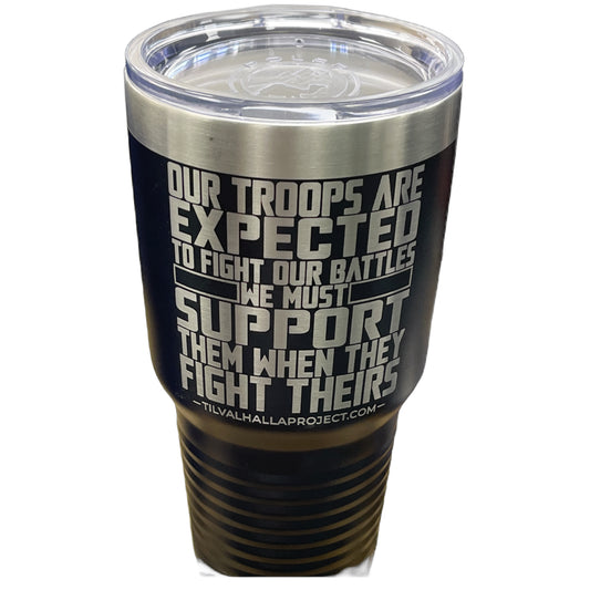 Our Troops - Laser Etched Tumbler